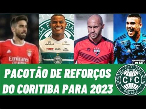 PACOTÃO DE REFORÇOS DO CORITIBA PARA 2023 YouTube