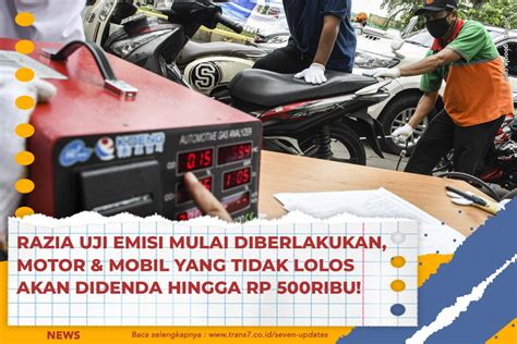 TRANS7 Razia Uji Emisi Mulai Diberlakukan Motor Mobil Yang Tidak