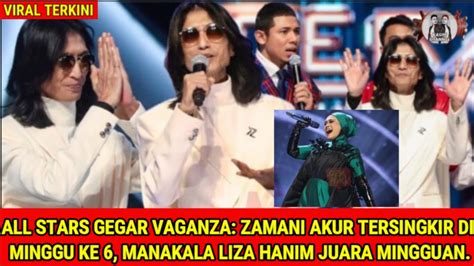 All Stars Gegar Vaganza Zamani Akur Tersingkir Di Minggu Ke