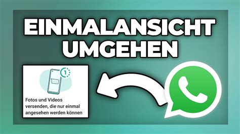 Whatsapp Einmalansicht Umgehen Screenshot Sichtbar Machen Geht Das