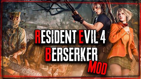 RESIDENT EVIL 4 REMAKE MOD BERSERKER NUEVO MODO IMPOSIBLE YouTube