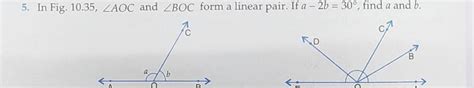 5 In Fig 10 35 AOC And BOC Form A Linear Pair If A2b 30 Find A A