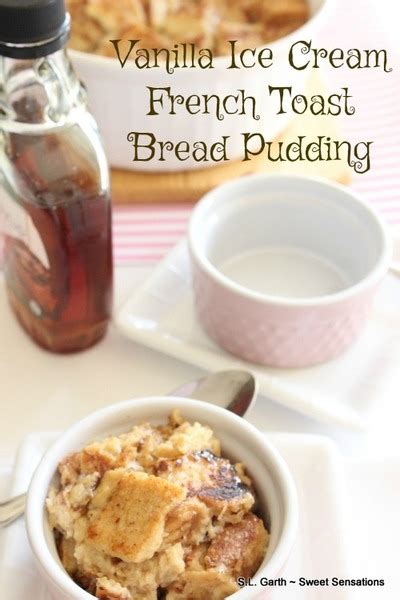 Vanilla Ice Cream French Toast Bread Pudding Recipe by Sandra ...