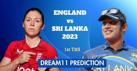 ENG W Vs SL W 2023 1st T20I Match Prediction Dream11 Team Fantasy