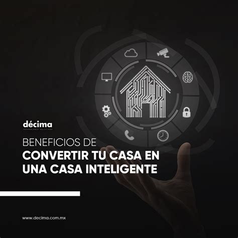 ¿cómo Hacer Tu Casa Inteligente Te Lo Contamos Todo Décima Technologic Solutions