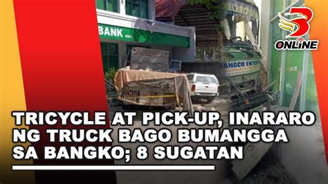 Tricycle At Pick Up Inararo Ng Truck Bago Bumangga Sa Bangko 8