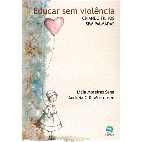 Livro Educar Sem Violência Criando Filhos Sem Palmadas Submarino