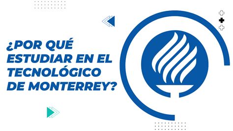 Por Qu Estudiar En El Tecnol Gico De Monterrey Becasconsulta