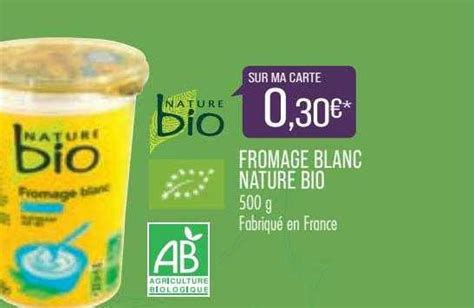 Promo Fromage Blanc Nature Bio Chez Match