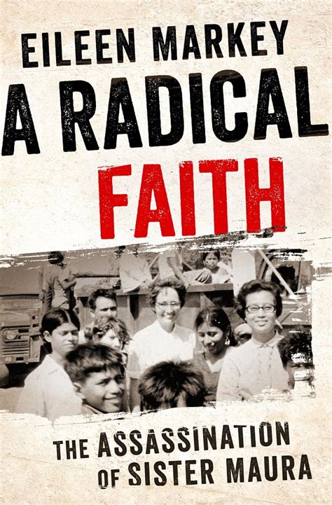 A Radical Faith The Assassination Of Sister Maura Markey Eileen