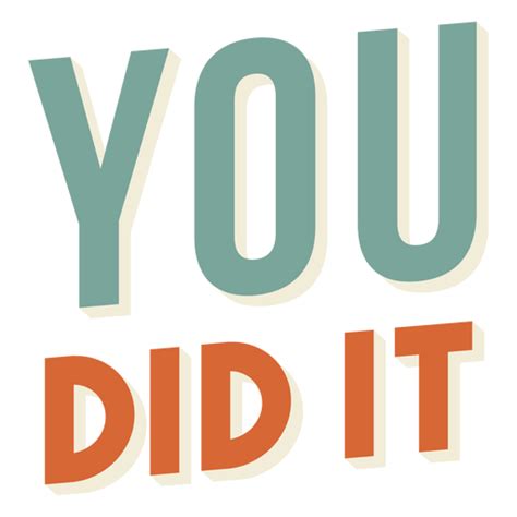 You Did It Motivational Quote Sign Png And Svg Design For T Shirts