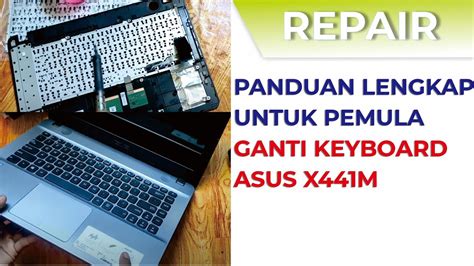 Cara Ganti Keyboard Asus X M Lengkap Youtube