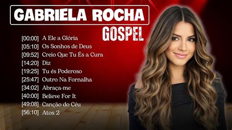 Gabriela Rocha S Amor Me Atraiu As Melhores E Mais