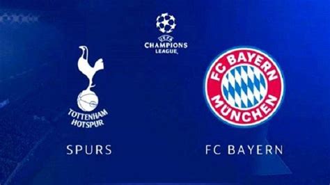 Link Live Streaming Tottenham Vs Bayern Munchen Siaran Langsung Di