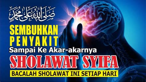 Sholawat Syifa Penenang Dan Menyejuk Hati Pembuka Rezeki Thibbil Qulub