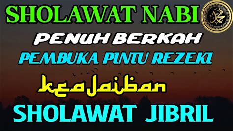 SHOLAWAT Jibril Penarik Rezeki Dari Segala Penjuru Sholawat Nabi