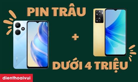 Điện thoại pin trâu giá rẻ dưới 4 triệu uy tín nào đáng mua năm nay