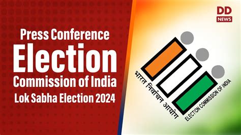 Press Conference by Election Commission of India | Lok Sabha Election ...