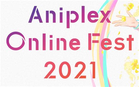 Aniplex Online Fest 2021 Programaram Um Evento Online No Dia 03 De