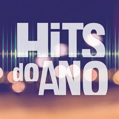 Hits Do Ano Compilation By Various Artists Spotify