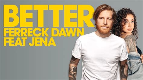 Ferreck Dawn Feat JENA Better Extended Mix YouTube Music