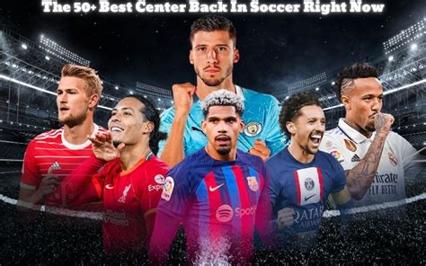 The 50+ Best Center Backs In Soccer Right Now | WhoGoHere