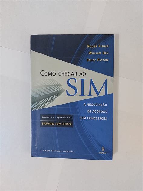 Como Chegar Ao Sim Roger Fisher William Ury E Bruce Patton