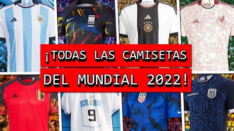 As Son Todas Las Camisetas Del Mundial De Qatar Las