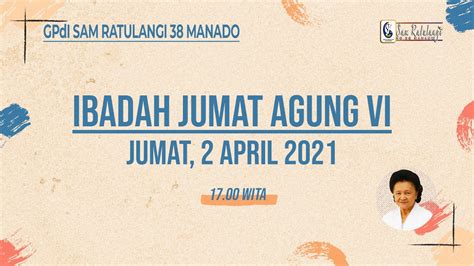 Ibadah Jumat Agung 6 GPdI Sam Ratulangi 38 Manado 2 April 2021 YouTube