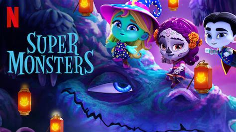 Watch Super Monsters Dia De Los Monsters Netflix Official Site