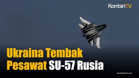 Sejarah Baru Ukraina Berhasil Serang Pesawat Siluman Su 57 Rusia