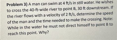 Solved Problem 3 A Man Can Swim At 4fts In Still Water Chegg