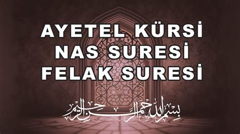 Ayetel Kürsi Nas Felak Sureleri 7 Tekrar YouTube