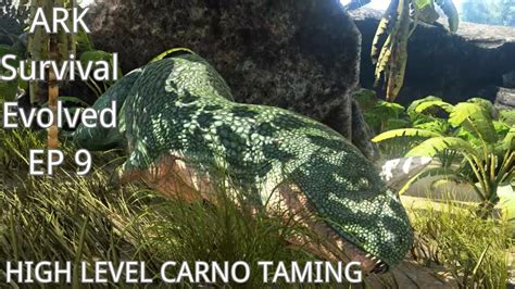 Ark Survival Evolved Episode 9 High Level Carno Taming Youtube