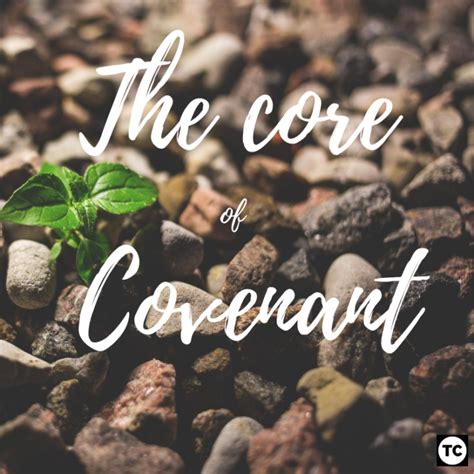 The Core Of Covenant Thomas Creedy S Blog