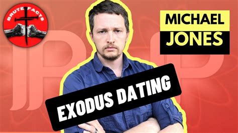 Inspiring Philosophymichael Jones Exodus Dating And Evidence Youtube