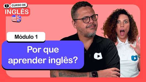 Por que aprender inglês CursoemVideo de Inglês Módulo 1 YouTube