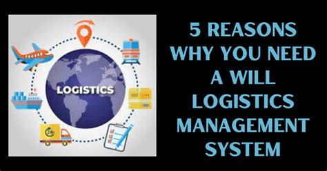 5 Reasons Why You Need A Will Logistics Management System The Digital