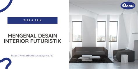 Mengenal Desain Interior Futuristik