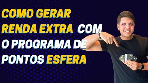 Como Gerar Renda Extra Seu Cart O De Cr Dito E O Programa Esfera