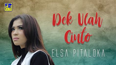 Elsa Pitaloka Dek Ulah Cinto [official Music Video] Youtube