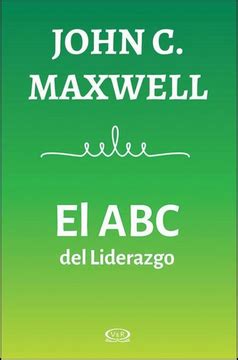 Libro El Abc Del Liderazgo De John C Maxwell Buscalibre