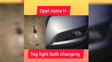 Opel Astra H Fog Light Bulb Changing Youtube