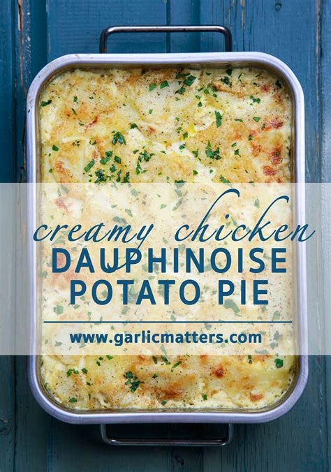 CREAMY CHICKEN DAUPHINOISE POTATO PIE | GARLIC MATTERS