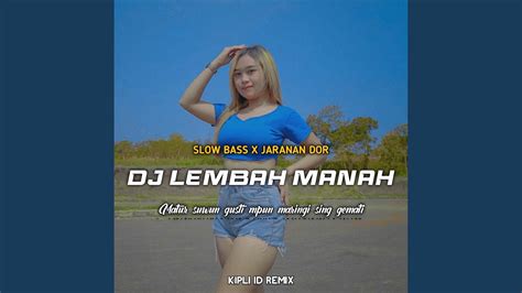 DJ LEMBAH MANAH SLOW BASS X JARANAN DOR Inst YouTube