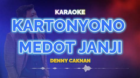 Kartonyono Medot Janji Karaoke Denny Caknan Karokoe Musik Youtube