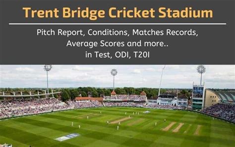 Trent Bridge Cricket Stadium Pitch Report And Matches Records