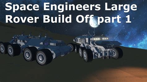 Space Engineers Large Rover Build Off Part Youtube