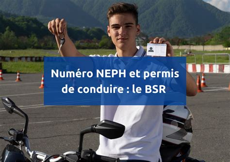 Num Ro Neph Et Permis De Conduire Le Bsr