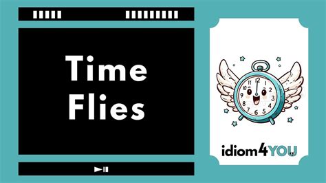 Time Flies Idiom Learn English Idioms With Meanings Pictures And